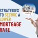 How to Get the Lowest Mortgage Interest Rate
