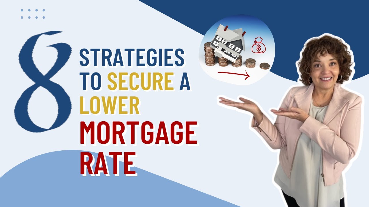 How to Get the Lowest Mortgage Interest Rate How to Get the Lowest Mortgage Interest Rate