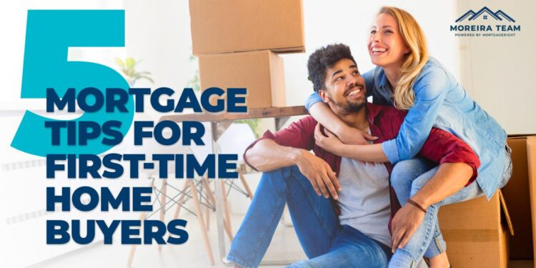 Mortgage Tips for First Time Home Buyers